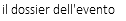 il dossier dell'evento